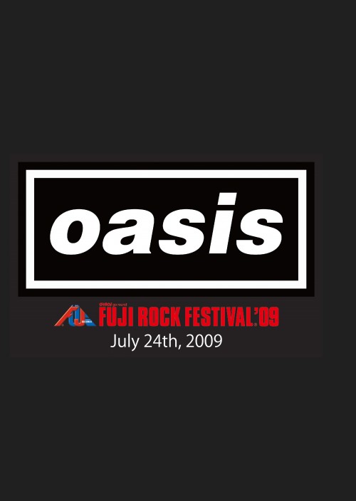 oasis FUJI ROCK FESTIVAL’09